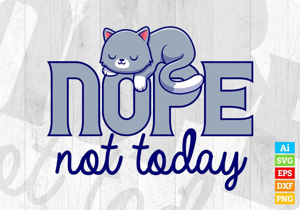 products/nope-not-today-funny-cute-juniors-editable-t-shirt-design-in-ai-png-svg-cutting-printable-959.jpg