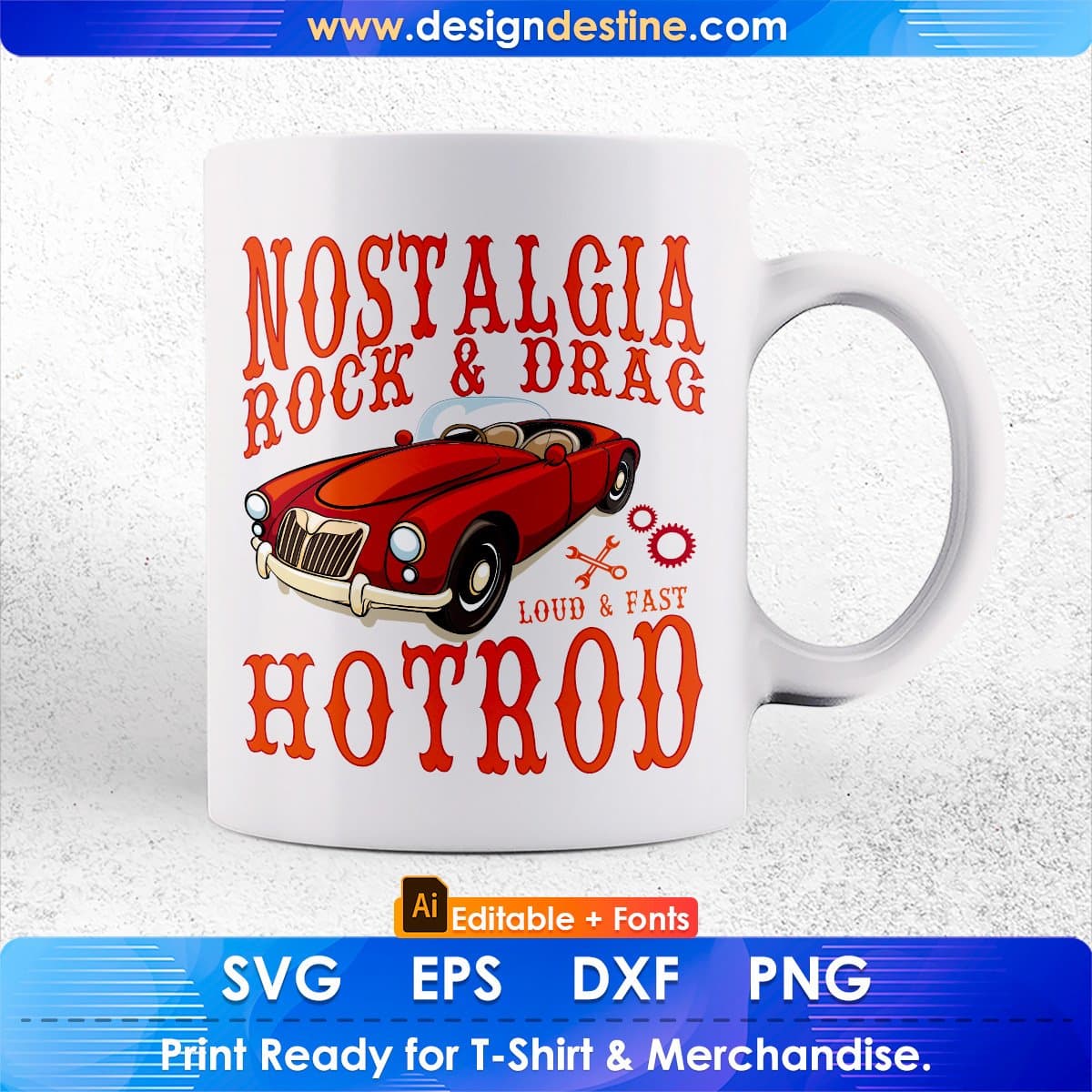 Nostalgia Rock & Drag Loud & Fast Hot Rod Editable T shirt Design In Ai Svg Files