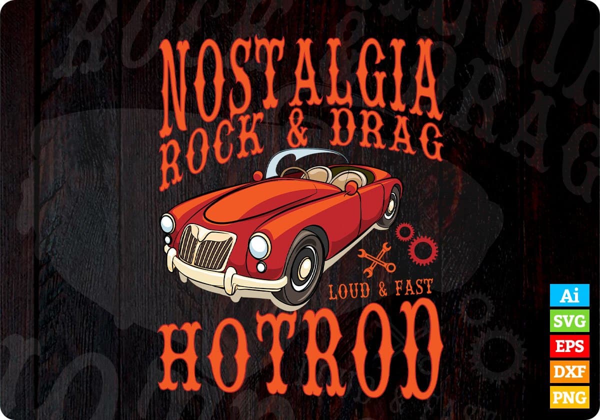 Nostalgia Rock & Drag Loud & Fast Hot Rod Editable T shirt Design In Ai Svg Files