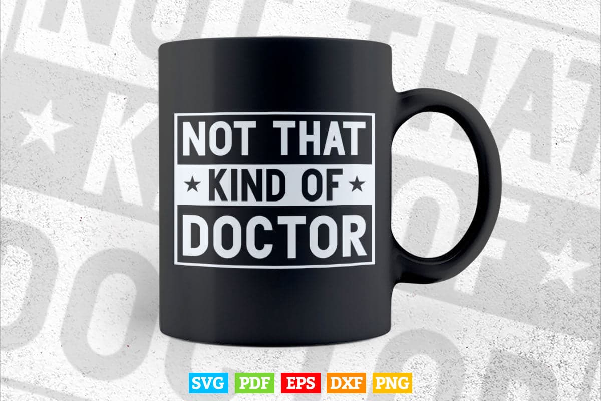 Not That Kind of Doctor Svg Png Files.