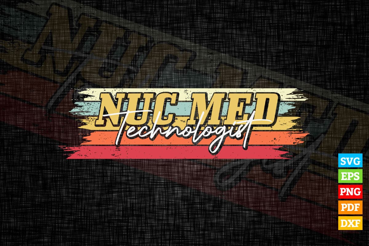 NUC Med Technologist Nuclear Medicine Vintage Vector T shirt Design in Svg Png Cricut Files