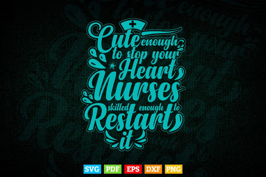 Nurse Cute Enough to Stop Your Heart Nurse Calligraphy Svg T shirt Design.