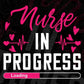 Nurse In Progress Nursing Editable Vector T shirt Design In Svg Png Printable Files