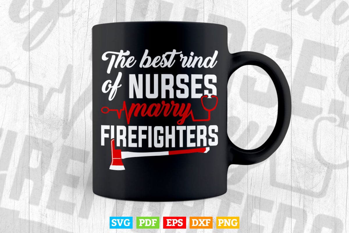 Nurse Life Fire Wife Funny Best Firefighter Nursing Gift Svg Digital Files.