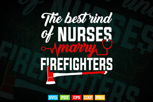 Nurse Life Fire Wife Funny Best Firefighter Nursing Gift Svg Digital Files.