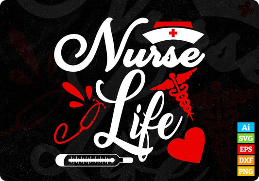 Nurse Life Nursing Grade Editable T shirt Design In Ai Svg Print Ready Files