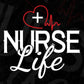 Nurse Life T shirt Design In Svg Png Cutting Printable Files