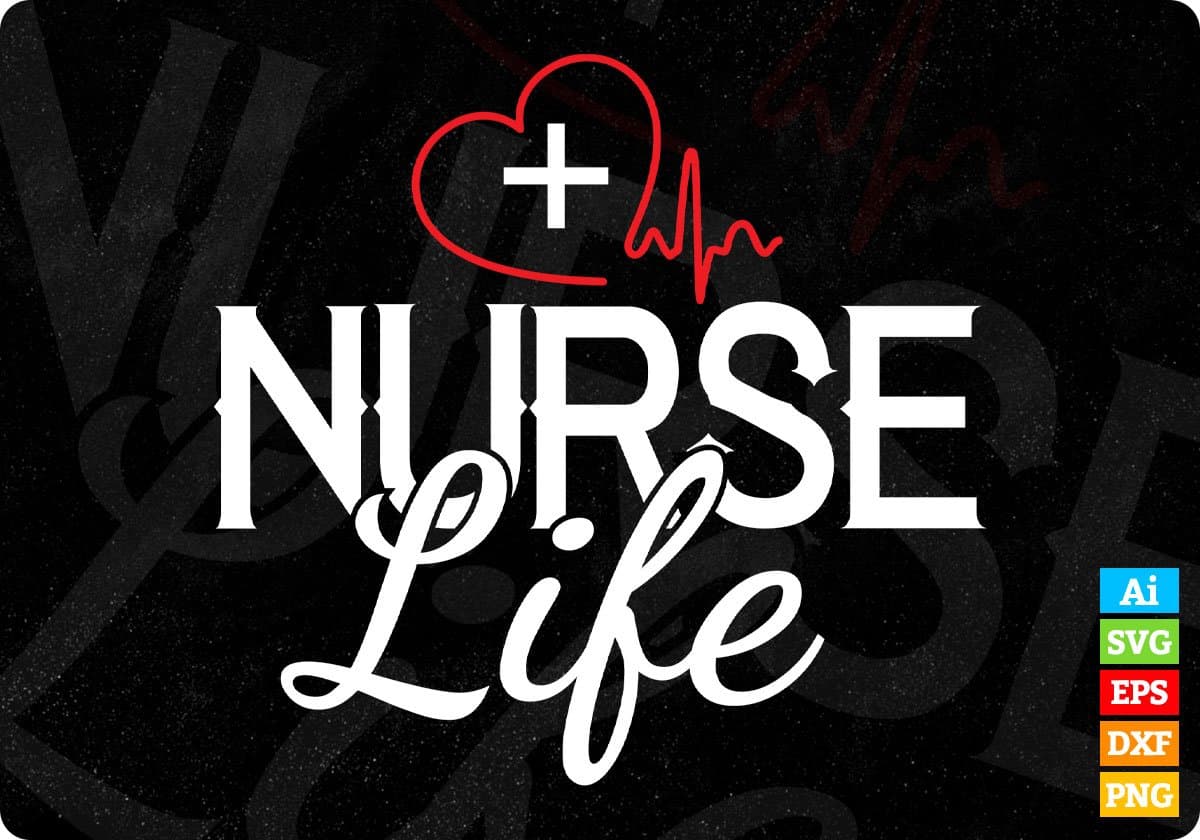 Nurse Life T shirt Design In Svg Png Cutting Printable Files