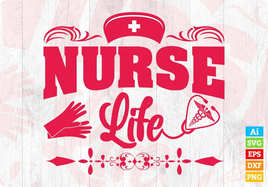 Nurse Life T shirt Design In Svg Png Cutting Printable Files