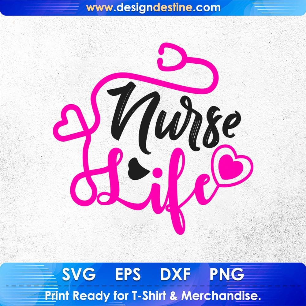 Nurse Life T shirt Design Svg Cutting Printable Files