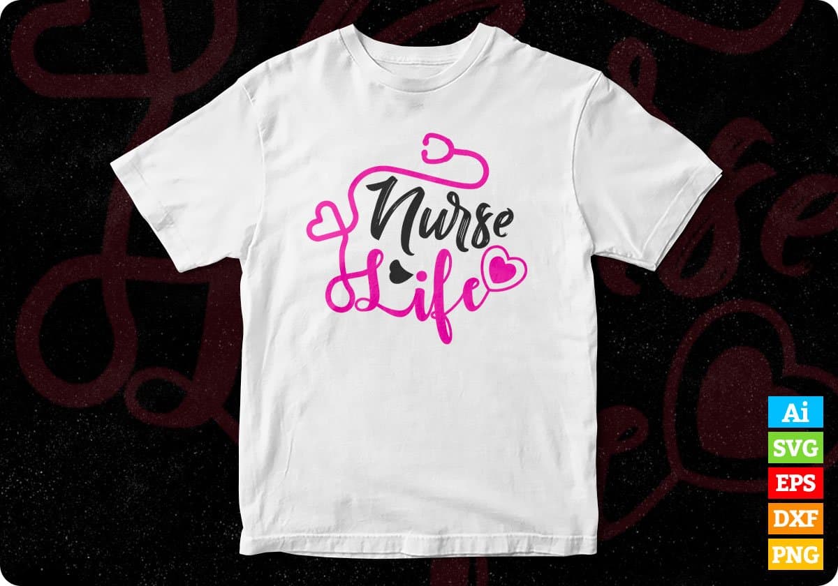 Nurse Life T shirt Design Svg Cutting Printable Files