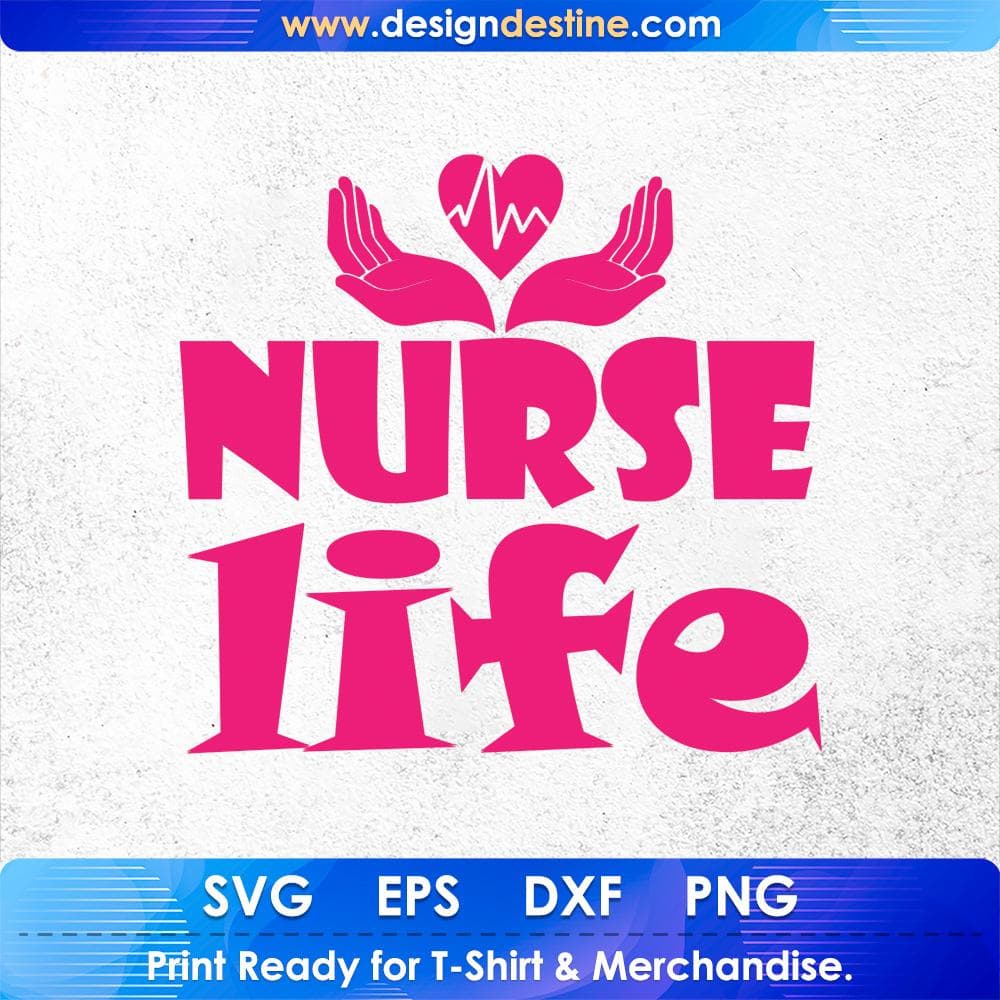 Nurse Life T shirt Design Svg Cutting Printable Files