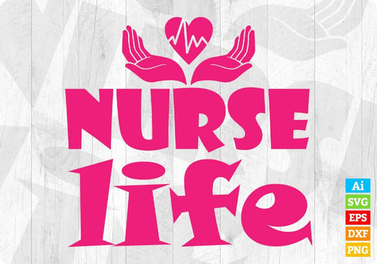 Nurse Life T shirt Design Svg Cutting Printable Files