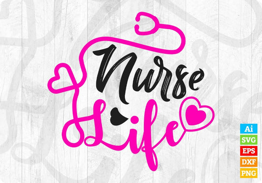 Nurse Life T shirt Design Svg Cutting Printable Files