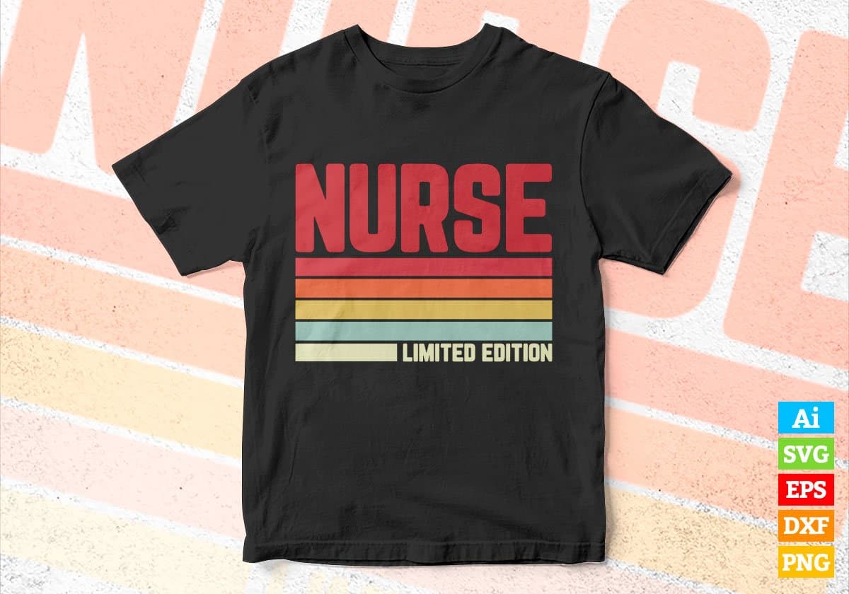 Nurse Limited Edition Editable Vector T-shirt Designs Png Svg Files