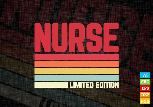Nurse Limited Edition Editable Vector T-shirt Designs Png Svg Files