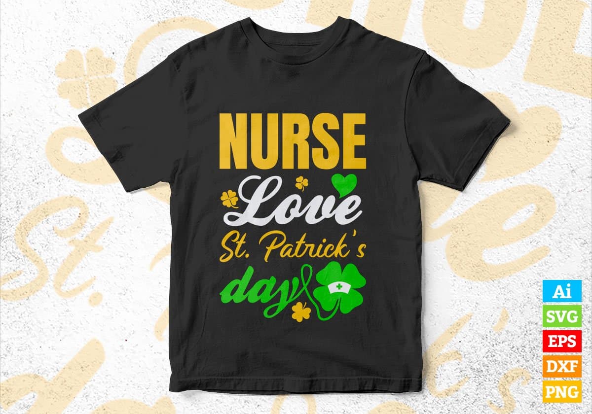 Nurse Love St. Patrick's Day Editable Vector T-shirt Designs Png Svg Files