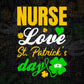 Nurse Love St. Patrick's Day Editable Vector T-shirt Designs Png Svg Files