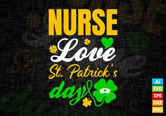 Nurse Love St. Patrick's Day Editable Vector T-shirt Designs Png Svg Files