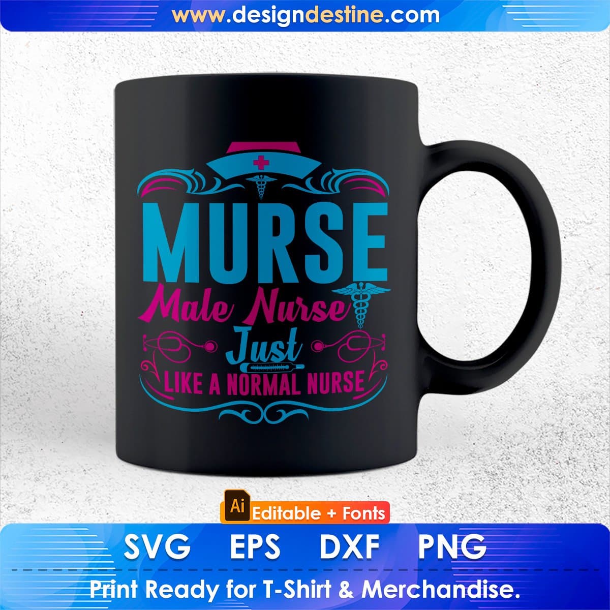 Nurse Male Nurse Just Like A Normal Nurse Editable T shirt Design In Ai Svg Printable Files