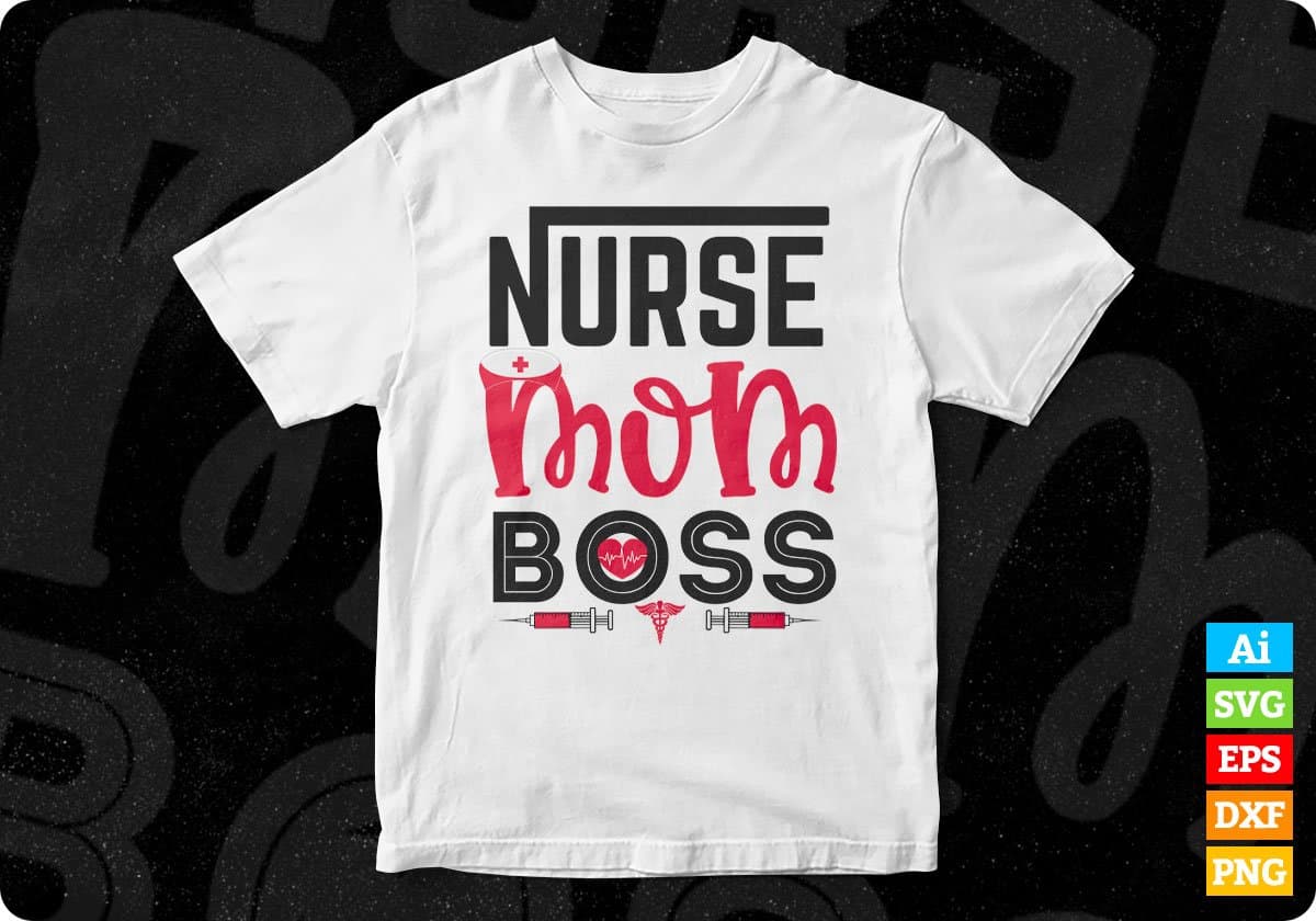 Nurse Mom Boss Nursing T shirt Design In Svg Png Cutting Printable Files