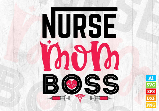 Nurse Mom Boss Nursing T shirt Design In Svg Png Cutting Printable Files