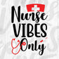 Nurse Vibes Only Nursing T shirt Design In Svg Png Cutting Printable Files