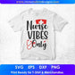 Nurse Vibes Only Nursing T shirt Design In Svg Png Cutting Printable Files
