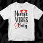Nurse Vibes Only Nursing T shirt Design In Svg Png Cutting Printable Files