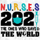 Nurses 2021 the One Ones Who Saved The World T shirt Design In Svg Png Cutting Printable Files