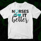 Nurses Do It Better T shirt Design In Svg Png Cutting Printable Files