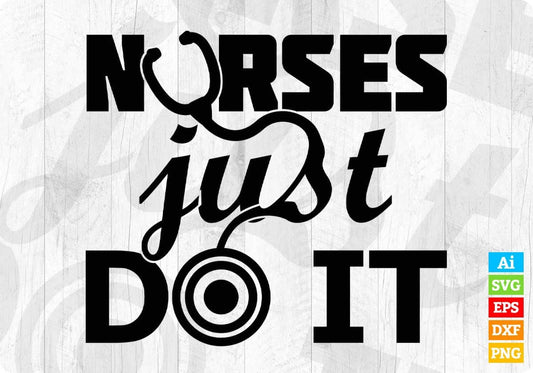 Nurses Just Do It Nursing T shirt Design In Svg Png Cutting Printable Files