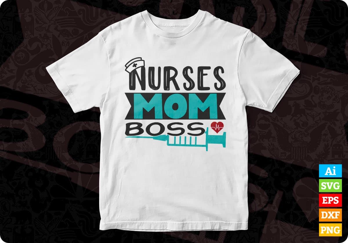 Nurses Mom Boss T shirt Design In Svg Png Cutting Printable Files