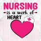 Nursing Is A Work Of Heart T shirt Design Svg Cutting Printable Files