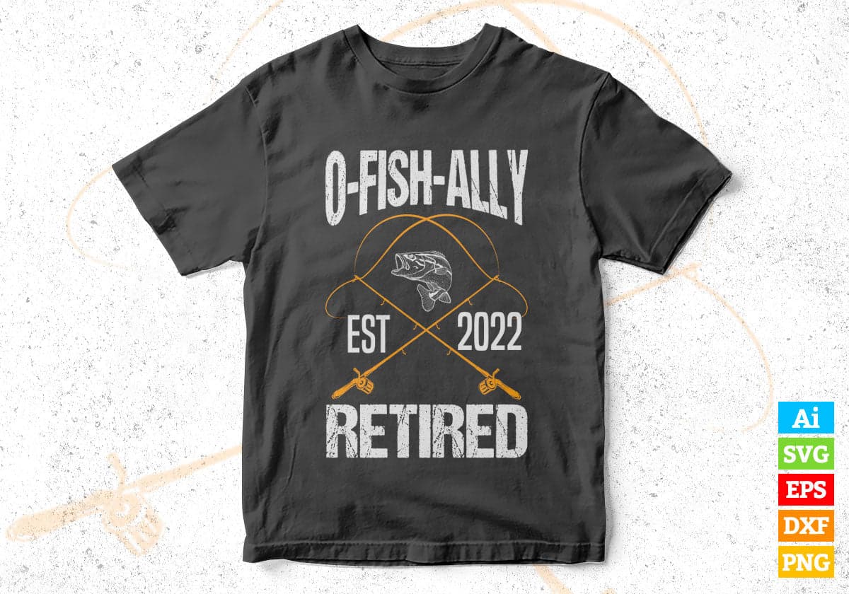 O-Fish-Ally EST 2022 Retired Editable Vector T-shirt Design in Ai Svg Png Files