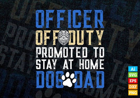 Officer Off Duty Dog Dad Funny Cop Police Retirement Editable Vector T shirt Design in Ai Png Svg Files.
