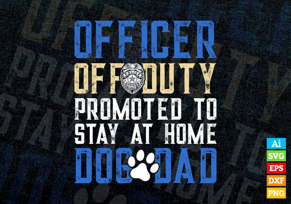 products/officer-off-duty-dog-dad-funny-cop-police-retirement-editable-vector-t-shirt-design-in-ai-788.jpg