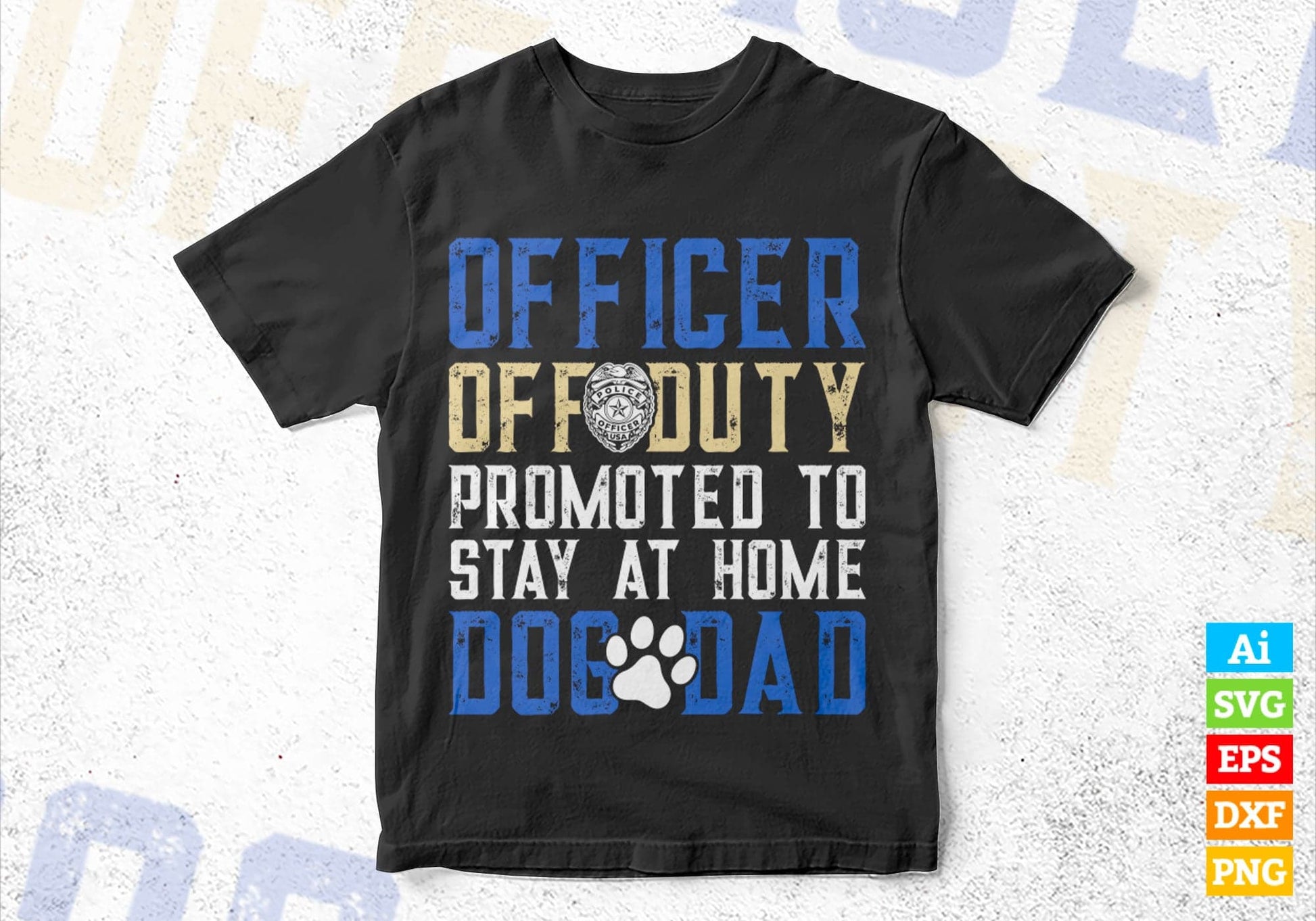 Officer Off Duty Dog Dad Funny Cop Police Retirement Editable Vector T shirt Design in Ai Png Svg Files.