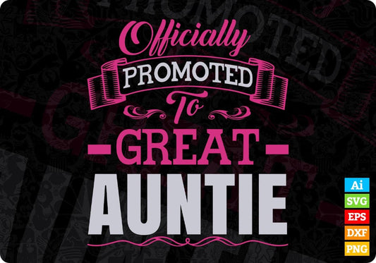 Officially Promoted To Great Auntie Editable T shirt Design Svg Cutting Printable Files