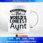 Officially The World's Coolest Aunt Editable T shirt Design Svg Cutting Printable Files