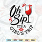 Oh Sip It's A Girl's Trip Vacation Weekend Vector T shirt Design Svg Png Files