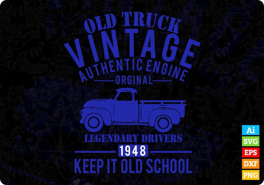 Old Truck Vintage Authentic Engine Original Legendary Driver Editable T shirt Design In Ai Svg Files