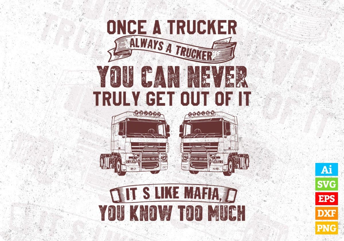 Once A Trucker Always A Trucker You Can Never Truly American Trucker Editable T shirt Design In Ai Svg Files