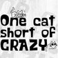 One Cat Short Of Crazy Editable T-Shirt Design in Ai Png Svg Cutting Printable Files