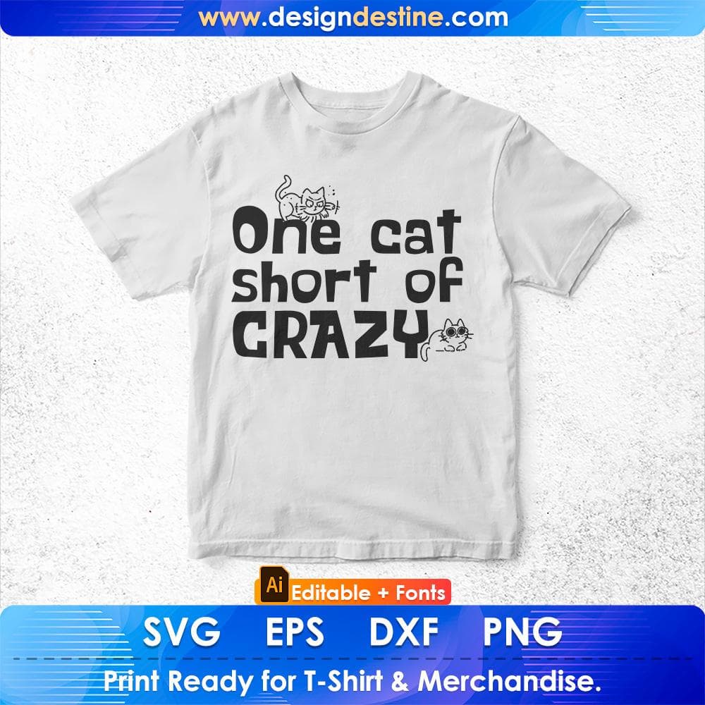 One Cat Short Of Crazy Editable T-Shirt Design in Ai Png Svg Cutting Printable Files