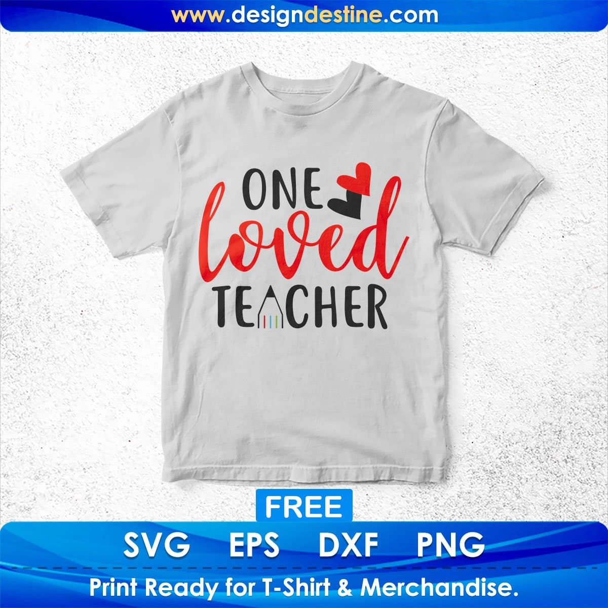 One Loved Teacher T shirt Design In Svg Png Cutting Printable Files