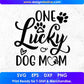 One Lucky Dog Mom Animal T shirt Design In Svg Png Cutting Printable Files