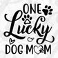 One Lucky Dog Mom Animal T shirt Design In Svg Png Cutting Printable Files