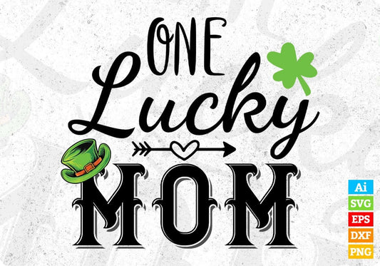 One Lucky Mom St Patrick's Day T shirt Design In Svg Png Cutting Printable Files