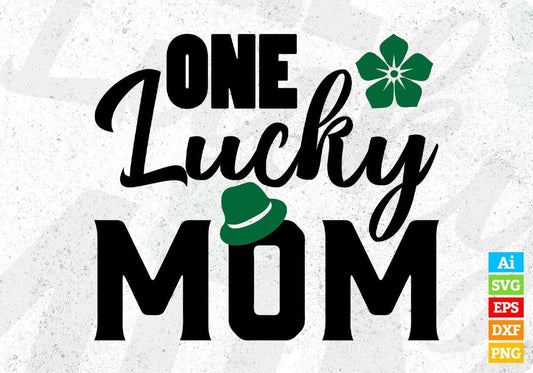 One Lucky Mom T shirt Design In Svg Png Cutting Printable Files